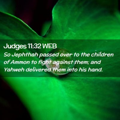 Picture 02 - Judges 11:32 WEB - So Jephthah passed over to the children of Ammon - Bible Verse Picture
