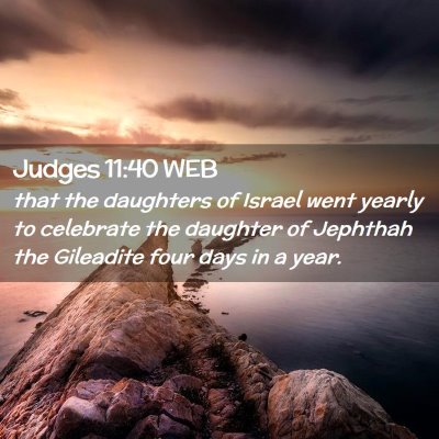 Picture 02 - Judges 11:40 WEB - that the daughters of Israel went yearly to - Bible Verse Picture