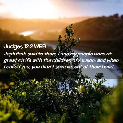 Picture 02 - Judges 12:2 WEB - Jephthah said to them, I and my people were at - Bible Verse Picture