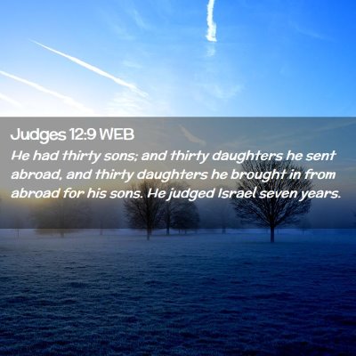 Picture 02 - Judges 12:9 WEB - He had thirty sons; and thirty daughters he sent - Bible Verse Picture