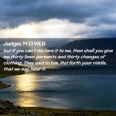 Picture 02 - Judges 14:13 WEB - but if you can't declare it to me, then shall you - Bible Verse Picture