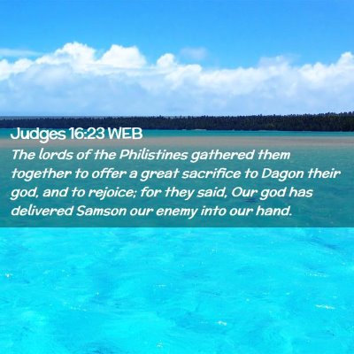 Picture 02 - Judges 16:23 WEB - The lords of the Philistines gathered them - Bible Verse Picture