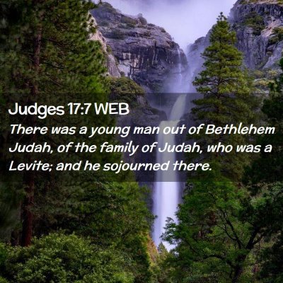 Picture 02 - Judges 17:7 WEB - There was a young man out of Bethlehem Judah, of - Bible Verse Picture