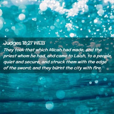 Picture 02 - Judges 18:27 WEB - They took that which Micah had made, and the - Bible Verse Picture