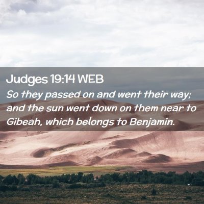 Picture 02 - Judges 19:14 WEB - So they passed on and went their way; and the sun - Bible Verse Picture
