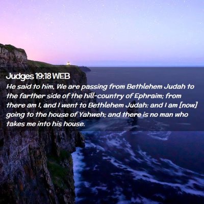 Picture 02 - Judges 19:18 WEB - He said to him, We are passing from Bethlehem - Bible Verse Picture