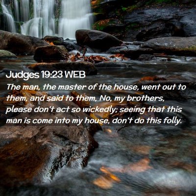 Picture 02 - Judges 19:23 WEB - The man, the master of the house, went out to - Bible Verse Picture