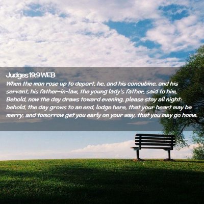 Picture 02 - Judges 19:9 WEB - When the man rose up to depart, he, and his - Bible Verse Picture