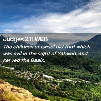 Picture 02 - Judges 2:11 WEB - The children of Israel did that which was evil in - Bible Verse Picture