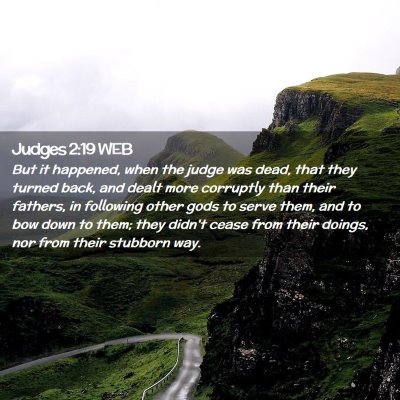 Picture 02 - Judges 2:19 WEB - But it happened, when the judge was dead, that - Bible Verse Picture
