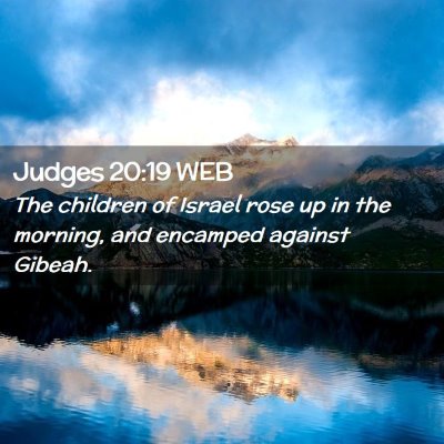 Picture 02 - Judges 20:19 WEB - The children of Israel rose up in the morning, - Bible Verse Picture