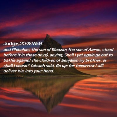 Picture 02 - Judges 20:28 WEB - and Phinehas, the son of Eleazar, the son of - Bible Verse Picture