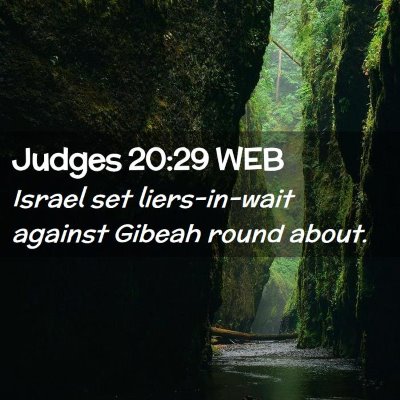 Picture 02 - Judges 20:29 WEB - Israel set liers-in-wait against Gibeah round - Bible Verse Picture