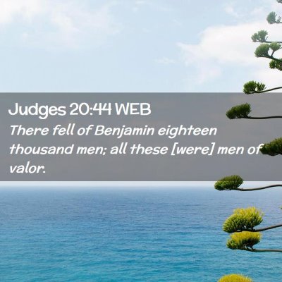 Picture 02 - Judges 20:44 WEB - There fell of Benjamin eighteen thousand men; all - Bible Verse Picture