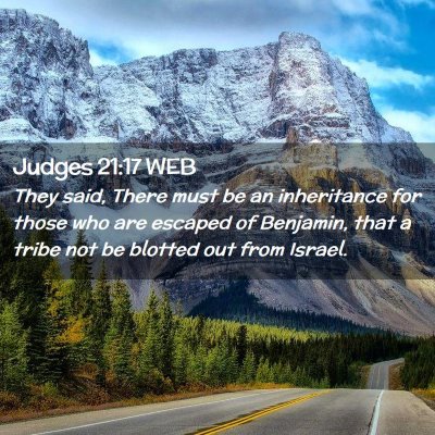 Picture 02 - Judges 21:17 WEB - They said, There must be an inheritance for those - Bible Verse Picture