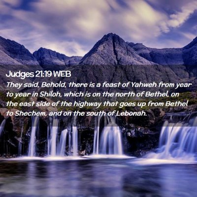 Picture 02 - Judges 21:19 WEB - They said, Behold, there is a feast of Yahweh - Bible Verse Picture