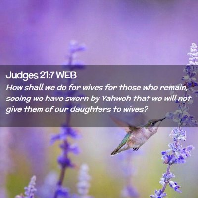 Picture 02 - Judges 21:7 WEB - How shall we do for wives for those who remain, - Bible Verse Picture