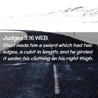 Picture 02 - Judges 3:16 WEB - Ehud made him a sword which had two edges, a - Bible Verse Picture