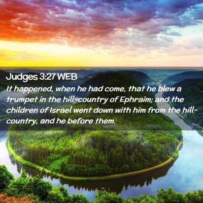 Picture 02 - Judges 3:27 WEB - It happened, when he had come, that he blew a - Bible Verse Picture