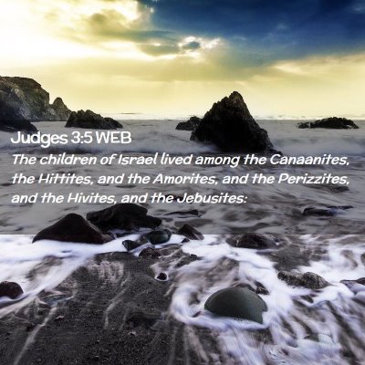Picture 02 - Judges 3:5 WEB - The children of Israel lived among the - Bible Verse Picture