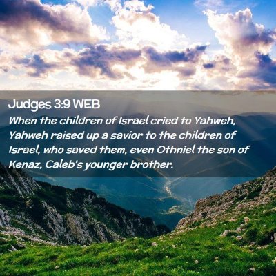 Picture 02 - Judges 3:9 WEB - When the children of Israel cried to Yahweh, - Bible Verse Picture