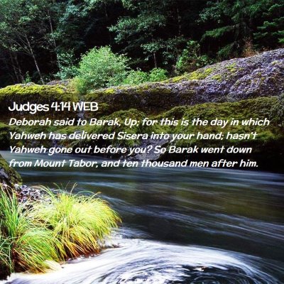 Picture 02 - Judges 4:14 WEB - Deborah said to Barak, Up; for this is the day in - Bible Verse Picture