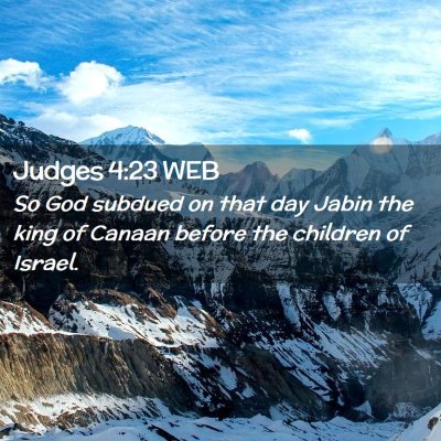 Picture 02 - Judges 4:23 WEB - So God subdued on that day Jabin the king of - Bible Verse Picture
