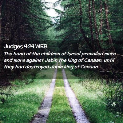 Picture 02 - Judges 4:24 WEB - The hand of the children of Israel prevailed more - Bible Verse Picture