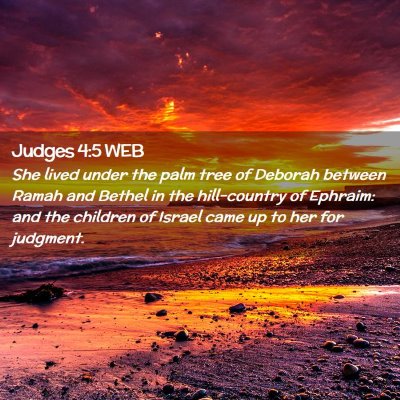 Picture 02 - Judges 4:5 WEB - She lived under the palm tree of Deborah between - Bible Verse Picture