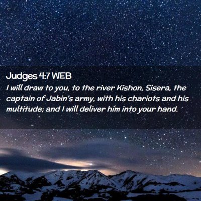 Picture 02 - Judges 4:7 WEB - I will draw to you, to the river Kishon, Sisera, - Bible Verse Picture
