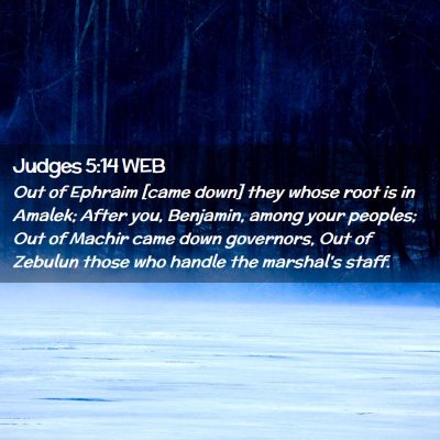Picture 02 - Judges 5:14 WEB - Out of Ephraim [came down] they whose root is in - Bible Verse Picture