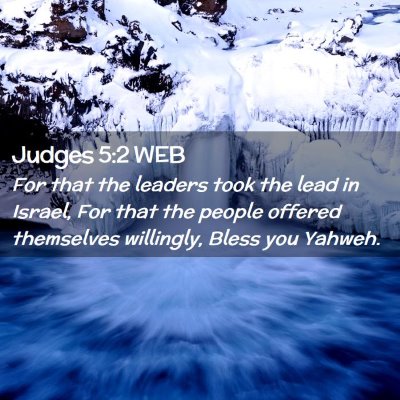 Picture 02 - Judges 5:2 WEB - For that the leaders took the lead in Israel, For - Bible Verse Picture