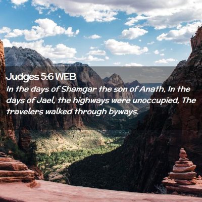 Picture 02 - Judges 5:6 WEB - In the days of Shamgar the son of Anath, In the - Bible Verse Picture