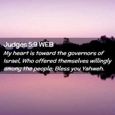 Picture 02 - Judges 5:9 WEB - My heart is toward the governors of Israel, Who - Bible Verse Picture