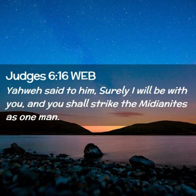 Picture 02 - Judges 6:16 WEB - Yahweh said to him, Surely I will be with you, - Bible Verse Picture
