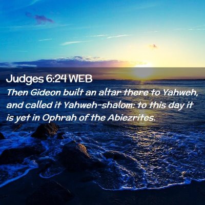 Picture 02 - Judges 6:24 WEB - Then Gideon built an altar there to Yahweh, and - Bible Verse Picture