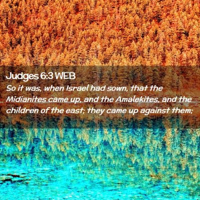 Picture 02 - Judges 6:3 WEB - So it was, when Israel had sown, that the - Bible Verse Picture