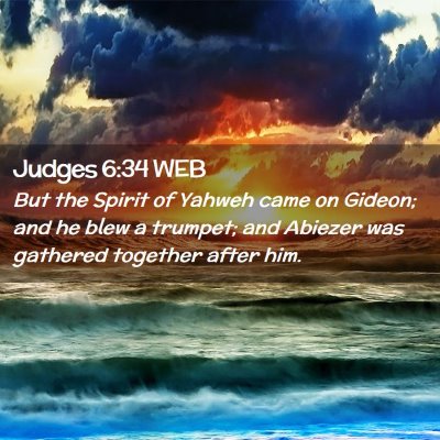 Picture 02 - Judges 6:34 WEB - But the Spirit of Yahweh came on Gideon; and he - Bible Verse Picture