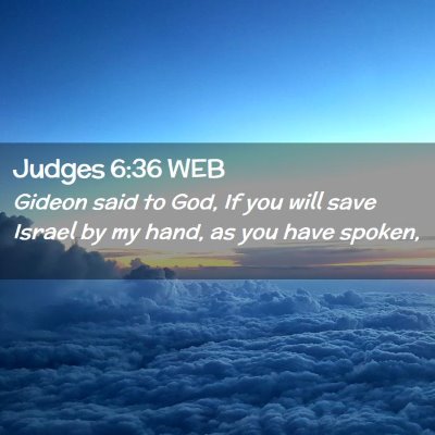 Picture 02 - Judges 6:36 WEB - Gideon said to God, If you will save Israel by my - Bible Verse Picture