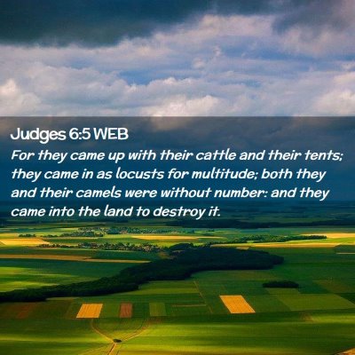 Picture 02 - Judges 6:5 WEB - For they came up with their cattle and their - Bible Verse Picture