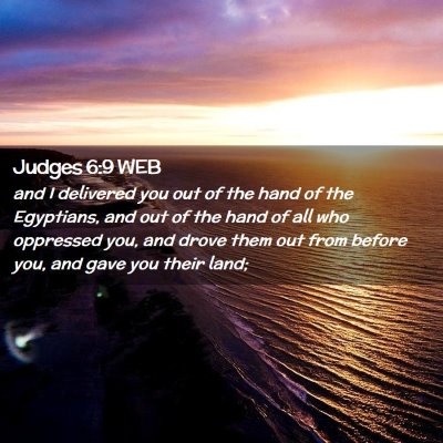 Picture 02 - Judges 6:9 WEB - and I delivered you out of the hand of the - Bible Verse Picture