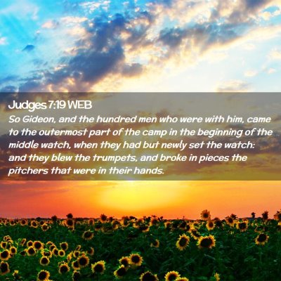 Picture 02 - Judges 7:19 WEB - So Gideon, and the hundred men who were with him, - Bible Verse Picture