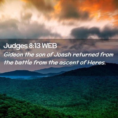 Picture 02 - Judges 8:13 WEB - Gideon the son of Joash returned from the battle - Bible Verse Picture