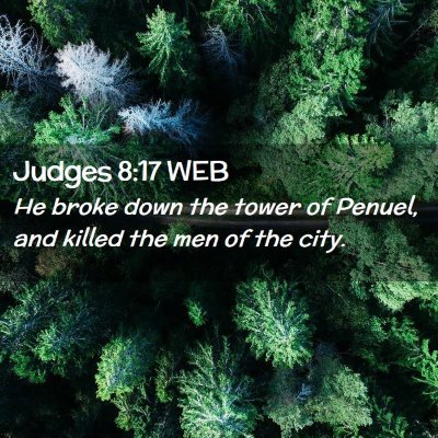 Picture 02 - Judges 8:17 WEB - He broke down the tower of Penuel, and killed the - Bible Verse Picture