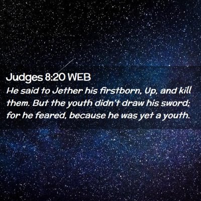 Picture 02 - Judges 8:20 WEB - He said to Jether his firstborn, Up, and kill - Bible Verse Picture