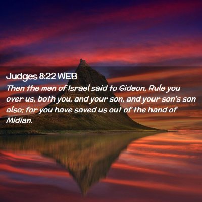Picture 02 - Judges 8:22 WEB - Then the men of Israel said to Gideon, Rule you - Bible Verse Picture