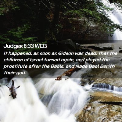 Picture 02 - Judges 8:33 WEB - It happened, as soon as Gideon was dead, that the - Bible Verse Picture