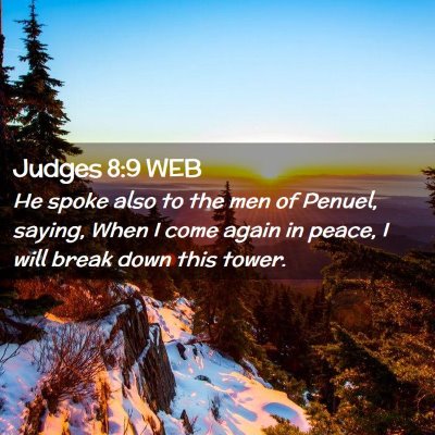Picture 02 - Judges 8:9 WEB - He spoke also to the men of Penuel, saying, When - Bible Verse Picture