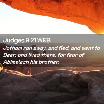 Picture 02 - Judges 9:21 WEB - Jotham ran away, and fled, and went to Beer, and - Bible Verse Picture