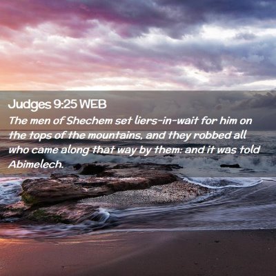 Picture 02 - Judges 9:25 WEB - The men of Shechem set liers-in-wait for him on - Bible Verse Picture